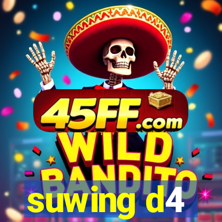 suwing d4